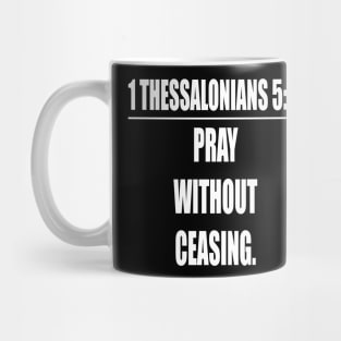 Pray without ceasing.. 1 Thessalonians 5:17 KJV: Mug